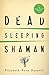 Dead Sleeping Shaman  (Emil...