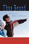 Thus Bound: the story of Tadziu and Marysza Thus Bound: the story of Tadziu and Marysza