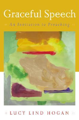 Graceful Speech: An Invitation to Preaching (Paperback)