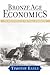 Bronze Age Economics by Timothy Earle