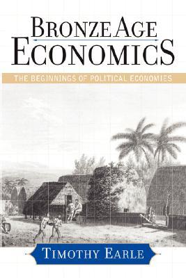 Bronze Age Economics: The Beginnings of Political Economies (Paperback)