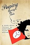 Peeping Through The Reeds: A Story About Living In Apartheid South Africa