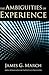 The Ambiguities of Experience (Messenger Lectures)
