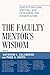 The Faculty Mentor's Wisdom by Raymond L. Calabrese
