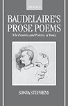 Baudelaire's Prose Poems: The Practice and Politics of Irony