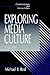 Exploring Media Culture: A Guide (Communication and Human Values)