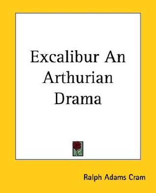 Excalibur An Arthurian Drama