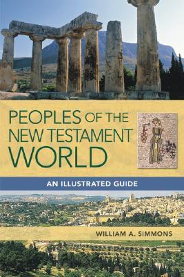 Peoples of the New Testament World: An Illustrated Guide (Hardcover)