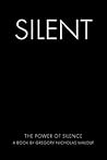 Silent: The Power of Silence Silent: The Power of Silence