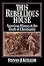 This Rebellious House: American History and the Truth of Christianity