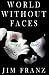World Without Faces