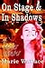 On Stage & In Shadows : a c...