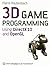 3D Games Programming: Using DirectX 10 and Open GL