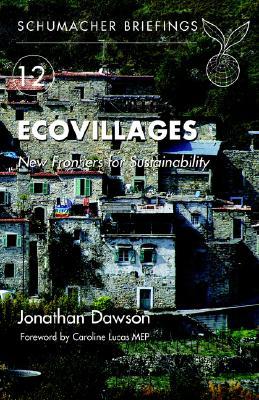 Ecovillages: New Frontiers for Sustainability (12) (Schumacher Briefings)