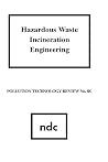 Hazardous Waste Incineration Engineering (Pollution Technology Review) Hazardous Waste Incineration Engineering (Pollution Technology Review)