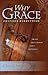 Why Grace Changes Everything