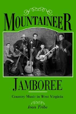 Mountaineer Jamboree: Country Music in West Virginia (Paperback)