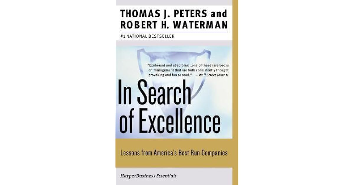 In Search of Excellence Lessons from America's BestRun Companies by Thomas J. Peters In Search of Excellence Lessons from America's BestRun Companies by Thomas J. Peters