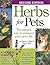Herbs for Pets: The Natural...