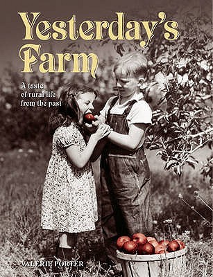 Yesterday's Farm: A Taste of Rural Life from the Past (Paperback)