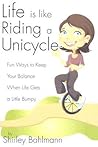 Life is Like Riding a Unicycle
