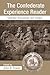 The Confederate Experience Reader: Selected Documents and Essays