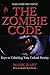 The Zombie Code: Keys to Unlocking Your Undead Destiny