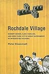 Rochdale Village: Robert Moses, 6,000 Families, and New York City's Great Experiment in Integrated Housing (American Institutions and Society)