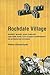 Rochdale Village: Robert Moses, 6,000 Families, and New York City's Great Experiment in Integrated Housing (American Institutions and Society)