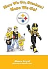 Here We Go, Steelers! Here We Go! Here We Go, Steelers! Here We Go!