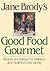 Jane Brody's Good Food Gourmet by Jane E. Brody