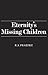 Eternity's Missing Children by R.S. Praefke