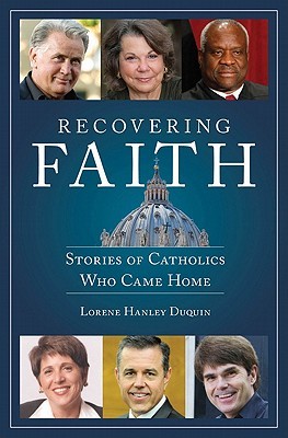 Recovering Faith: Stories of Catholics Who Came Home (Paperback)