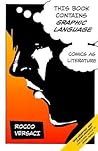 This Book Contains Graphic Language: Comics as Literature This Book Contains Graphic Language: Comics as Literature