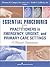 Essential Procedures for Practitioners in Emergency, Urgent, and Primary Care Settings