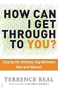 How Can I Get Through to You?: Closing the Intimacy Gap Between Men and Women