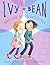 Ivy and Bean Take Care of the Babysitter by Annie Barrows