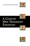 A Concise New Testament Theology A Concise New Testament Theology