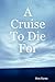 A Cruise to Die for
