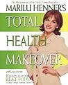 Marilu Henner's Total Health Makeover: Ten Steps to Your BEST Body