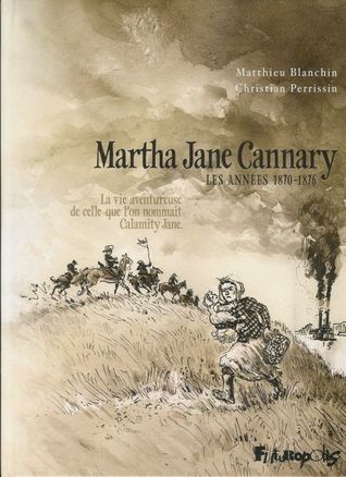 Les années 1870-1876 (Martha Jane Cannary, #2)