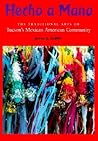 Hecho a Mano: The Traditional Arts of Tucson's Mexican American Community