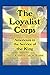 The Loyalist Corps: Americans in Service to the King