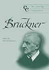 The Cambridge Companion to Bruckner (Cambridge Companions to Music) The Cambridge Companion to Bruckner (Cambridge Companions to Music)