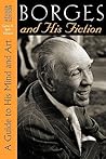 Borges and His Fiction: A Guide to His Mind and Art (Texas Pan American Series)