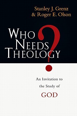 Who Needs Theology?: An Invitation to the Study of God (Paperback)