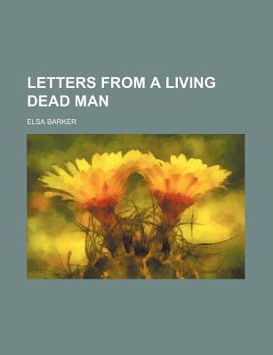 Letters from a Living Dead Man (Paperback)