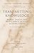 Transmitting Knowledge: Words, Images, and Instruments in Early Modern Europe (Oxford-Warburg Studies)