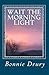Wait the Morning Light