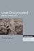Love Disconsoled: Meditations on Christian Charity (Cambridge Studies in Religion and Critical Thought, Series Number 7)